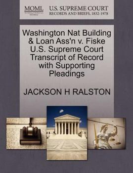 Paperback Washington Nat Building & Loan Ass'n V. Fiske U.S. Supreme Court Transcript of Record with Supporting Pleadings Book