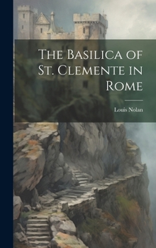 The Basilica of St. Clemente in Rome