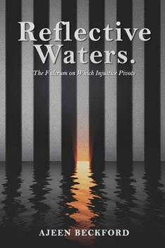 Paperback Reflective Waters: The Fulcrum on Which Injustice Pivots Book