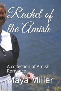 Paperback Rachel of the Amish: A collection of Amish Romance Book