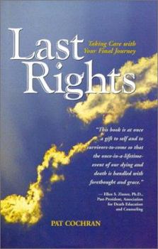 Hardcover Last Rights: Taking Care of Your Final Journey (Capital Cares) Book