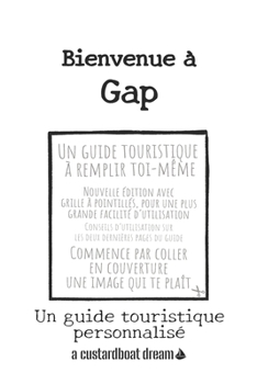 Paperback Bienvenue à Gap: Un guide touristique personnalisé [French] Book