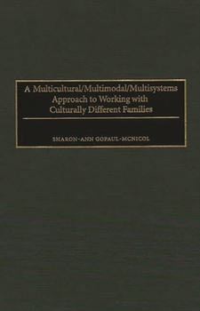 Hardcover A Multicultural/Multimodal/Multisystems Approach to Working with Culturally Different Families Book