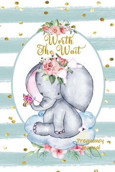 Paperback Worth the Wait: Pregnancy Journal. Baby Girl Delightful, Gold Splash Green Stripes Book