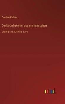 Denkwürdigkeiten aus meinem Leben: Erster Band, 1769 bis 1798