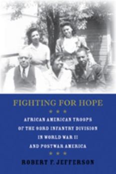 Hardcover Fighting for Hope: African American Troops of the 93rd Infantry Division in World War II and Postwar America Book