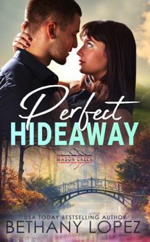 Perfect Hideaway - Book #23 of the Mason Creek