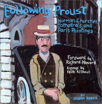 Paperback Following Proust: Norman Churches, Cathedrals, and Paris Paintings Book