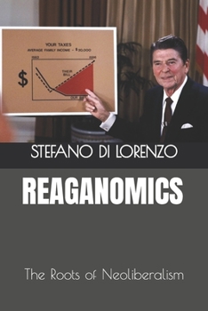 Paperback Reaganomics: The Roots of Neoliberalism Book