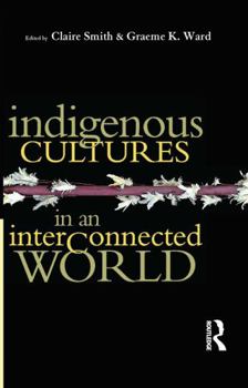 Hardcover Indigenous Cultures in an Interconnected World Book