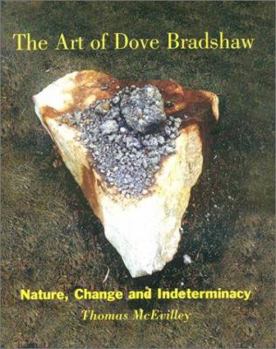Hardcover The Art of Dove Bradshaw: Nature, Change, and Indeterminacy Book