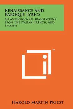 Paperback Renaissance and Baroque Lyrics: An Anthology of Translations from the Italian, French, and Spanish Book