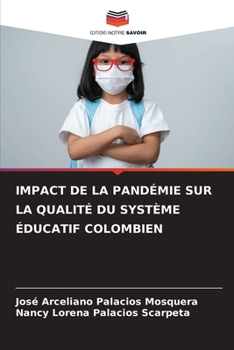 Impact de la Pandémie Sur La Qualité Du Système Éducatif Colombien (French Edition)