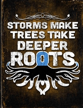 Storms Make Trees Take Deeper Roots: Estonia Flag Customized Personalized Gift for Estonian Coworker Friend  Planner Daily Weekly Monthly Undated Calendar Organizer Journal