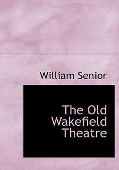 Paperback The Old Wakefield Theatre [Large Print] Book