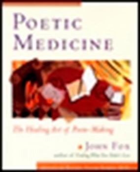 Paperback Poetic Medicine: The Healing Art of Poem-Making Book