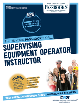 Paperback Supervising Equipment Operator Instructor (C-4740): Passbooks Study Guide Volume 4740 Book