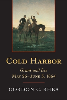 Hardcover Cold Harbor: Grant and Lee, May 26--June 3, 1864 Book