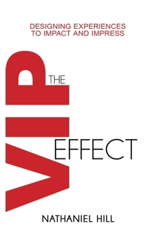 Paperback The VIP Effect: Designing Experiences to Impact and Impress Book
