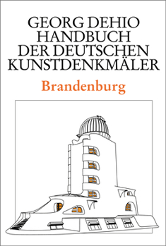 Hardcover Dehio - Handbuch Der Deutschen Kunstdenkmäler / Brandenburg [German] Book