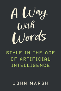Paperback A Way with Words: Style in the Age of Artificial Intelligence Book