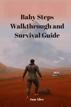 Paperback Baby Steps Walkthrough and Survival Guide: Mastering Nate's Clumsy Climb Book