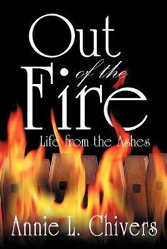 Paperback Out of the Fire: Life from the Ashes Book