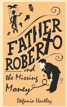 Paperback Father Roberto and the Missing Money: two heartwarming cosy mysteries Book