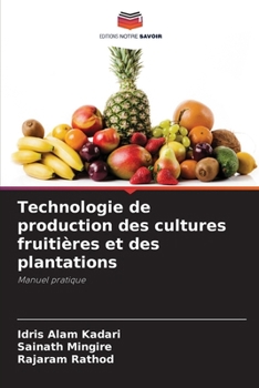 Technologie de production des cultures fruitières et des plantations (French Edition)