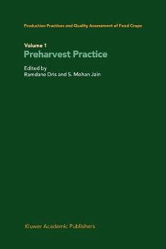 Paperback Production Practices and Quality Assessment of Food Crops: Volume 1 Preharvest Practice Book