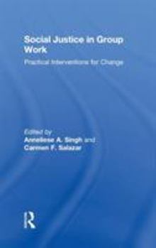 Hardcover Social Justice in Group Work: Practical Interventions for Change Book