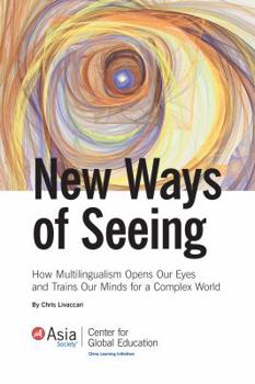 New Ways of Seeing: How Multilingualism Opens Our Eyes and Trains Our Minds for a Complex World