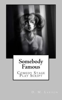 Paperback Somebody Famous: Comedy Stage Play Script Book