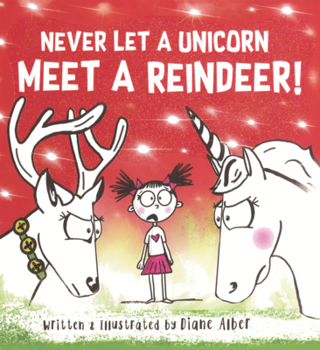 Library Binding Never Let a Unicorn Meet a Reindeer! Book