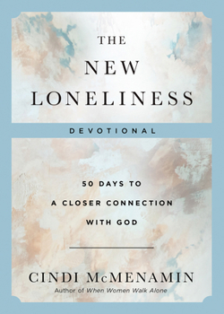 Hardcover The New Loneliness Devotional: 50 Days to a Closer Connection with God Book