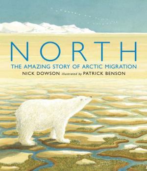 Hardcover North: The Amazing Story of Arctic Migration Book