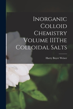Paperback Inorganic Colloid Chemistry Volume IIIThe Colloidal Salts Book