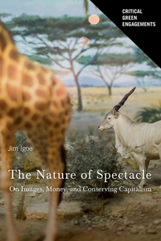 The Nature of Spectacle: On Images, Money, and Conserving Capitalism - Book  of the Critical Green Engagements