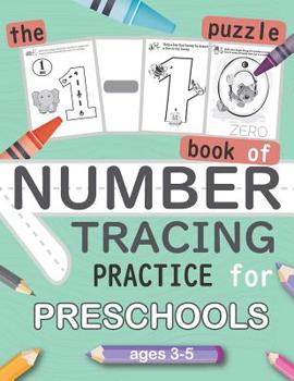 The 1-10 Puzzle Book of NUMBER TRACING Practice for Preschools ages 3-5: Puzzle game for practice number for kids learning number and Fun Together