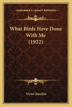 Paperback What Birds Have Done With Me (1922) Book