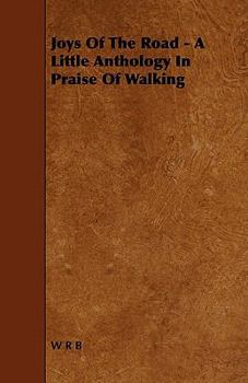 Paperback Joys of the Road - A Little Anthology in Praise of Walking Book