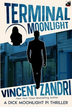 Terminal Moonlight: A Dick Moonlight PI Thriller