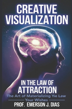 Paperback Visualization in Law of Attraction: The Art of Materializing Your Desires Book