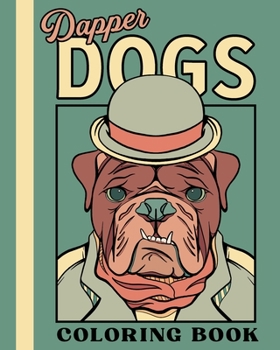 Paperback Dapper Dogs: Coloring Book