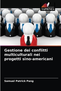 Paperback Gestione dei conflitti multiculturali nei progetti sino-americani [Italian] Book