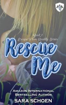 Rescue Me - Book #1 of the Escape from Reality