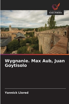 Wygnanie. Max Aub, Juan Goytisolo (Polish Edition)
