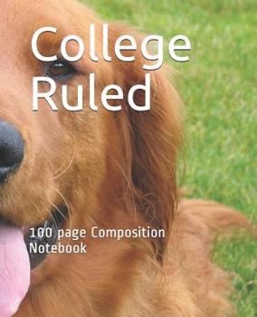 College Ruled: Golden Retriever - 100 page - Composition Notebook
