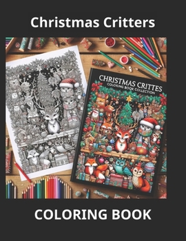 Paperback Christmas Critters Coloring Book, Adult Coloring Book for Stress Relief and Relaxation Book