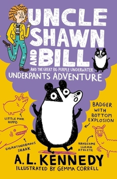 Paperback Uncle Shawn and Bill and the Great Big Purple Underwater Underpants Adventure Book